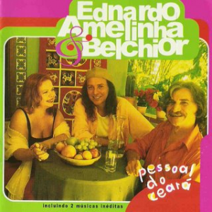 Pessoal do Ceara, 2002, Ednardo, Amelinha e Belchior