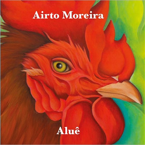 Airto Moreira, "Aluê", 2017