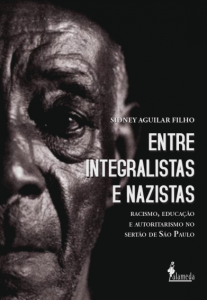 "Entre Integralistas e Nazistas" (2021), de Sidney Aguilar Filho