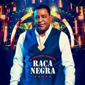 "O Mundo Canta Raça Negra" (2022), de Raça Negra