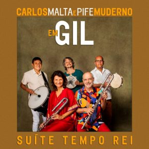 "Carlos Malta e Pife Moderno em Gil - Suíte Tempo Rei" (2022)