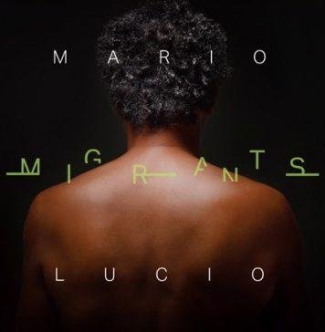 Mario Lucio apresenta “Migrants”, seu 10º. álbum, em pequena turnê pelo Brasil "Migrants". Capa. Reprodução