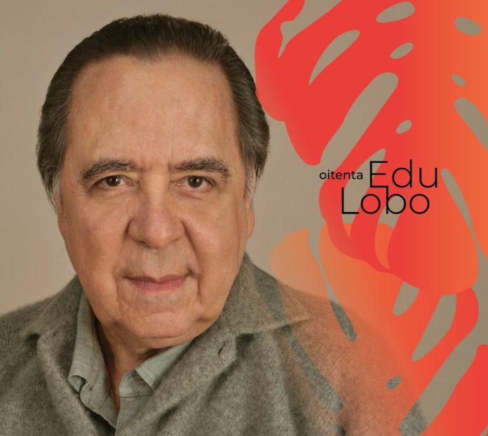 Edu Lobo celebra 80 anos em inspirado álbum duplo, muito bem acompanhado “Edu Lobo – Oitenta”. Capa. Reprodução