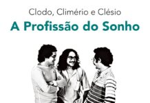 Já não era sem tempo uma biografia de Clodo, Climério e Clésio “Clodo, Climério e Clésio: A profissão do sonho” - capa/ reprodução