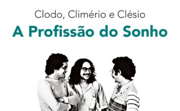 Já não era sem tempo uma biografia de Clodo, Climério e Clésio “Clodo, Climério e Clésio: A profissão do sonho” - capa/ reprodução