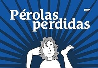 Lições sobre ser adulto com afeto, leveza e bom humor "Pérolas perdidas" - capa/ reprodução